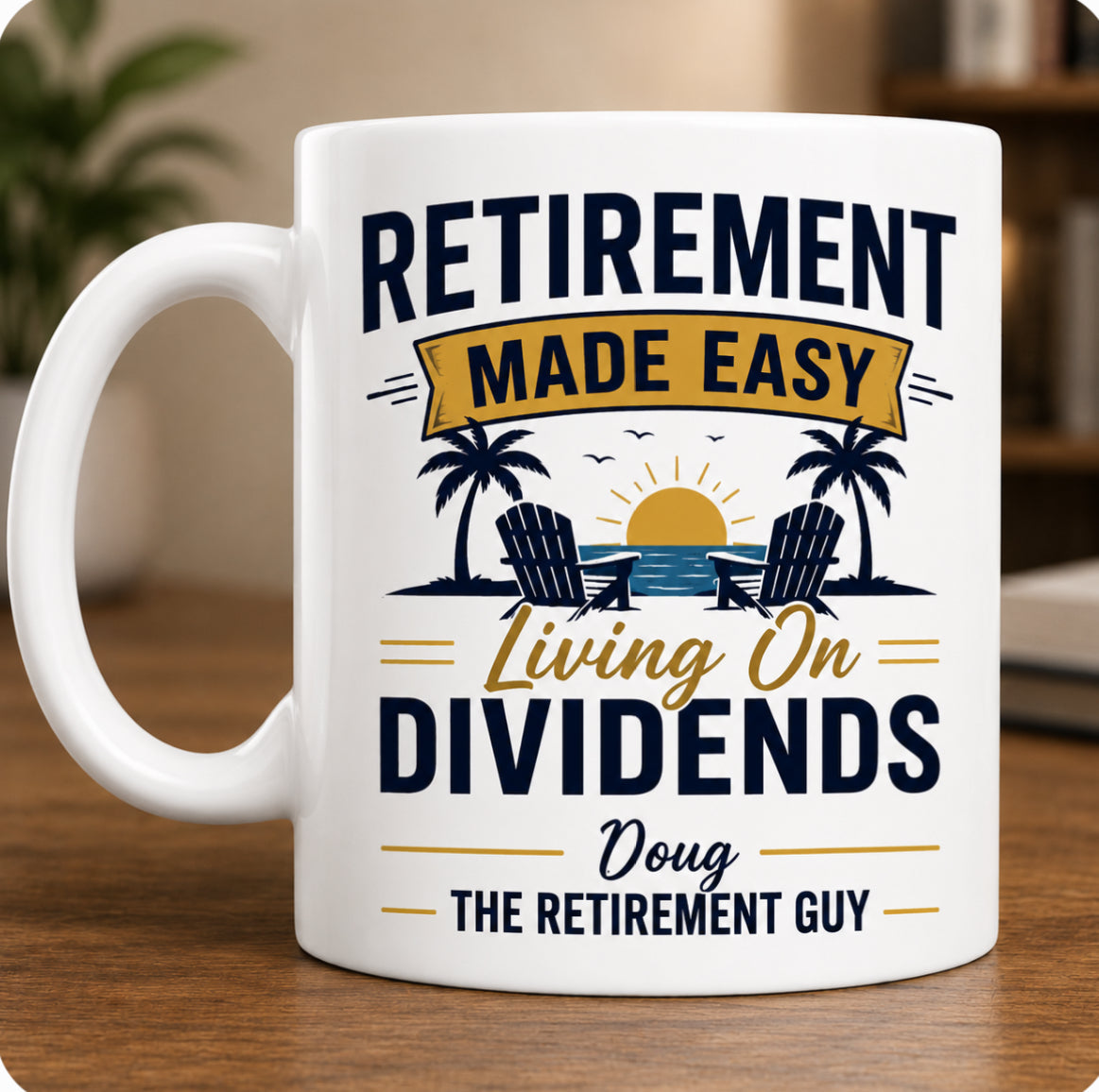 Retirement Made Easy Living on Dividends Coffee Mug 11 OZ product image