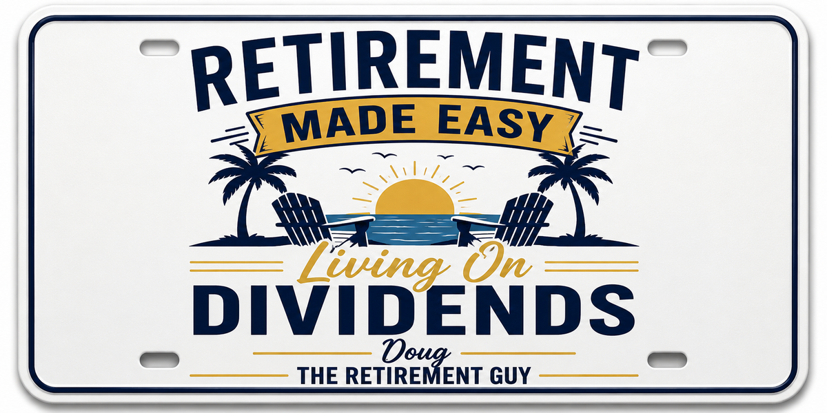 Retirement Made Easy Living on Dividends decorative license plate by Doug the Retirement Guy